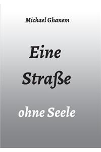 Eine Straße ohne Seele