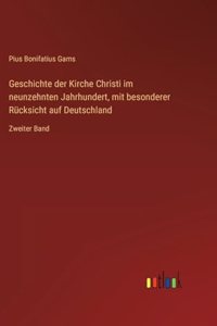 Geschichte der Kirche Christi im neunzehnten Jahrhundert, mit besonderer Rücksicht auf Deutschland