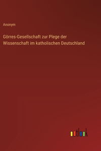 Görres-Gesellschaft zur Plege der Wissenschaft im katholischen Deutschland