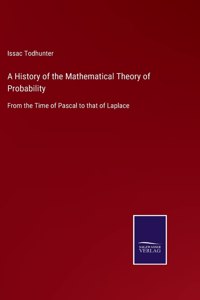 History of the Mathematical Theory of Probability