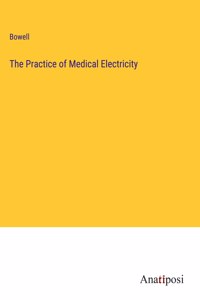 Practice of Medical Electricity