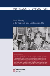 Public History in Der Regional- Und Landesgeschichte