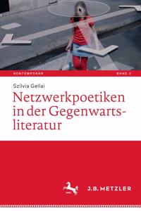 Netzwerkpoetiken in Der Gegenwartsliteratur