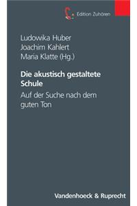 Die Akustisch Gestaltete Schule: Auf Der Suche Nach Dem Guten Ton