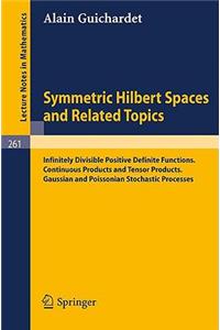 Symmetric Hilbert Spaces and Related Topics