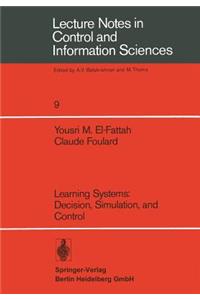 Learning Systems: Decision, Simulation, and Control