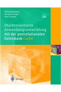 Objektorientierte Anwendungsentwicklung Mit Der Postrelationalen Datenbank Cache