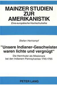«Unsere Indianer-Geschwister waren lichte und vergnuegt»-