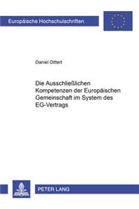 Die Ausschließlichen Kompetenzen Der Europaeischen Gemeinschaft Im System Des Eg-Vertrags