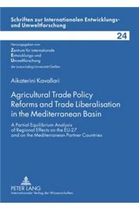 Agricultural Trade Policy Reforms and Trade Liberalisation in the Mediterranean Basin