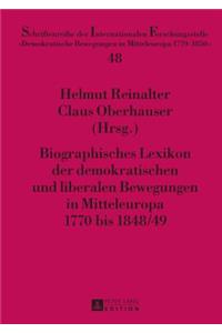 Biographisches Lexikon Der Demokratischen Und Liberalen Bewegungen in Mitteleuropa 1770 Bis 1848/49