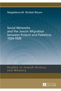 Social Networks and the Jewish Migration between Poland and Palestine, 1924-1928