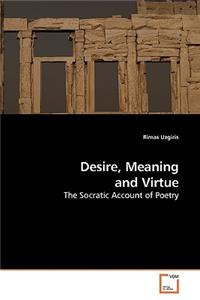 Desire, Meaning and Virtue