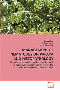 Management of Nematodes on Papaya and Histopathology