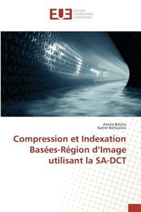 Compression Et Indexation Basées-Région d'Image Utilisant La Sa-Dct