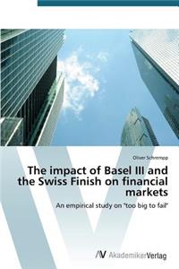 impact of Basel III and the Swiss Finish on financial markets