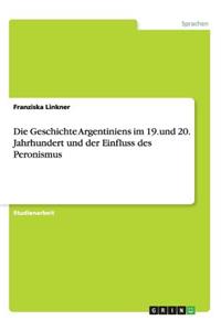 Geschichte Argentiniens im 19.und 20. Jahrhundert und der Einfluss des Peronismus