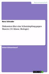 Diskussion über eine Schutzimpfung gegen Masern (10. Klasse, Biologie)