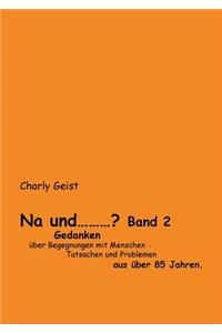 Na Und ...? Band 2