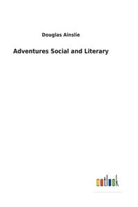 Adventures Social and Literary