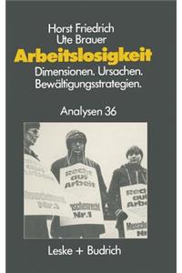 Arbeitslosigkeit — Dimensionen, Ursachen und Bewältigungsstrategien