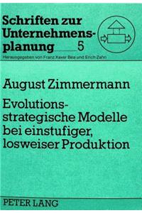 Evolutionsstrategische Modelle Bei Einstufiger, Losweiser Produktion