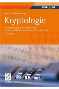 Kryptologie: Eine Einf Hrung in Die Wissenschaft Vom Verschl Sseln, Verbergen Und Verheimlichen. Ohne Alle Geheimniskr Rei, Aber Nicht Ohne Hinterlistigen Schalk, Dargestellt Zum Nutzen Und Erg Tzen Des Allgemeinen Publikums.