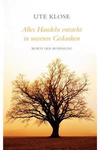Alles Handeln Entsteht in Unseren Gedanken