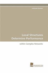 Local Structures Determine Performance