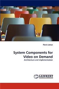 System Components for Video on Demand