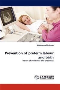Prevention of Preterm Labour and Birth