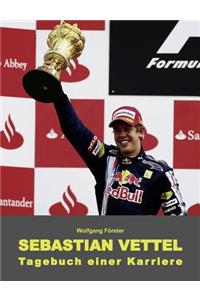Sebastian Vettel - Tagebuch einer Karriere