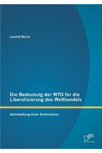 Bedeutung der WTO für die Liberalisierung des Welthandels