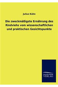 zweckmäßigste Ernährung des Rindviehs vom wissenschaftlichen und praktischen Gesichtspunkte