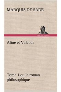 Aline et Valcour, tome 1 ou le roman philosophique