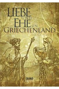 Liebe und Ehe in Griechenland