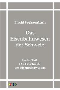 Das Eisenbahnwesen Der Schweiz