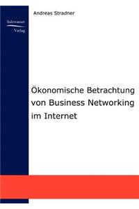 Ökonomische Betrachtung von Business Networking im Internet