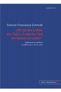 'Oft Ist Das Leben Ein Tod [...] Und Der Tod Ein Besseres Leben'