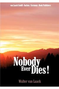 Nobody Ever Dies!