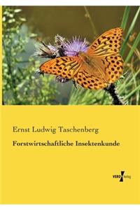Forstwirtschaftliche Insektenkunde