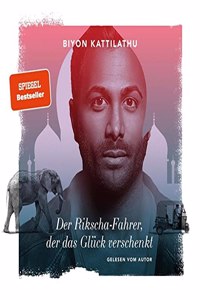 Der Rikscha-Fahrer, der das Gluck verschenkt: Autorenlesung