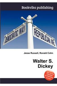 Walter S. Dickey