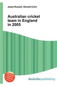 Australian Cricket Team in England in 2005