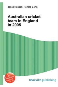 Australian Cricket Team in England in 2005