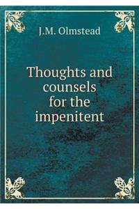 Thoughts and counsels for the impenitent