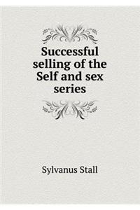 Successful Selling of the Self and Sex Series