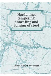 Hardening, Tempering, Annealing and Forging of Steel