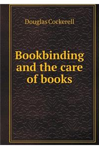 Bookbinding and the Care of Books