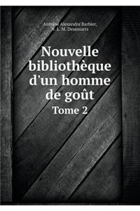 Nouvelle Bibliothèque d'Un Homme de Goût Tome 2
